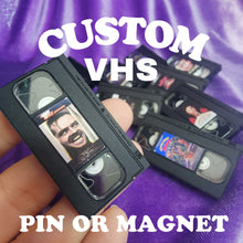 Custom VHS Pin or Magnet