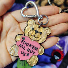 F*CK EM ALL BUT US BEAR - KEYCHAIN