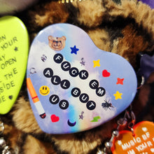 F*CK EM ALL BUT US HEART BUTTON