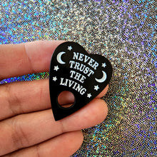 Never Trust the Living Enamel Pin - glow in the dark