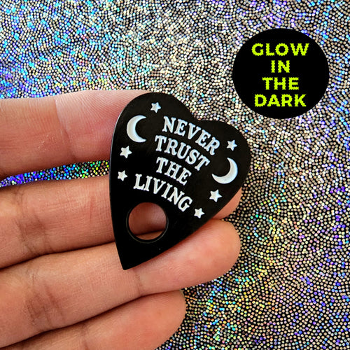 Never Trust the Living Enamel Pin - glow in the dark
